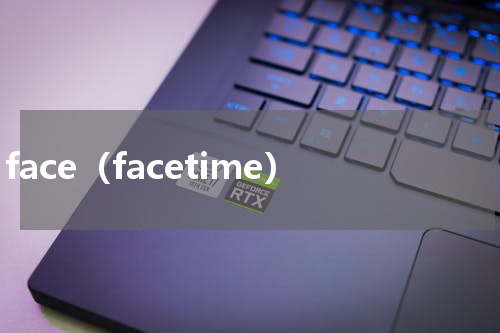 face（facetime）